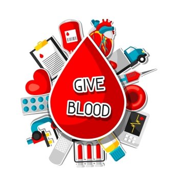 Give blood. Background with blood donation items. Medical and health care sticker objects. Give blood. Background with blood donation items. Medical and health care sticker objects.