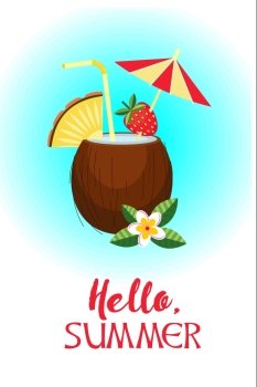 Hello, summer! Vector illustration. Tropical cocktail in coconut.