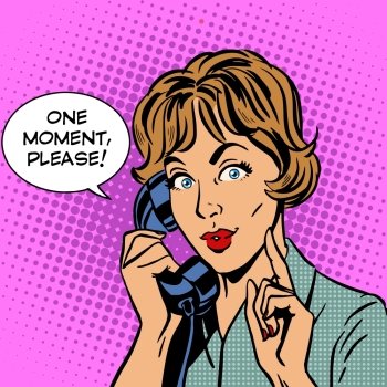 One moment please woman speaks phone. One moment please a woman talking on the phone. Retro style pop art