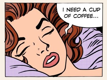 A woman dreams of the morning Cup of coffee pop art retro style. The girl wakes up. Refreshing Breakfast drink. I need a cup of coffee. woman dreams morning cup coffee