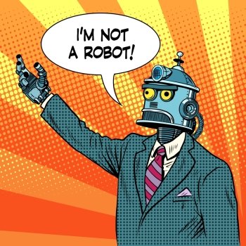 robot leader politician pop art retro style. I am not a robot. The lies and deception. Political election candidate. robot leader politician