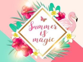 Summer tropical background with green palm leaves, pink flamingo and red hibiscus flowers. Summer is magic  lettering. . Tropical banner with flamingo