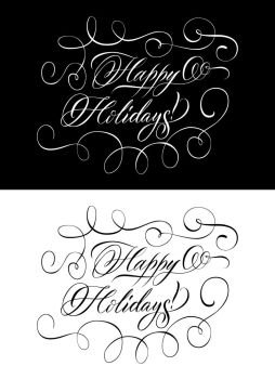 Two Monochrome Lettering Wishing Happy Holidays. Two greeting monochrome hand drawn lettering in vintage style wishing happy holidays flat vector illustration 