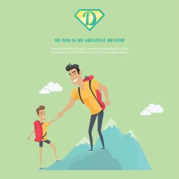 My dad is greatest mentor vector banner. Flat design. Man climbing mountain with his son. Physical activity, travel and tourism with father. Dad day celebrating. Family values and relationships.  . My Dad is Greatest Mentor Concept Illustration.