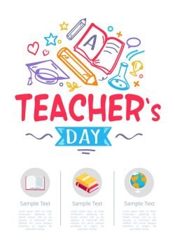 Happy Teachers Day Poster with Icons of Stationery. Happy teachers day poster with icons of globe, two textbooks and stationery equipment in round buttons with place for text vector illustrations on white