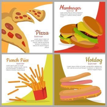 Set of banners with unhealthy food. Junk food.. Set of banners with unhealthy food. Pizza Hamburger French Fries Hot dog. Junk food. Consumption of high calories nourishment fast food. Part of series of promotion healthy diet and good fit. Vector