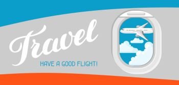 Travel. Have a good flight. Illustration of airplane illuminator. Travel. Have a good flight. Illustration of airplane illuminator.