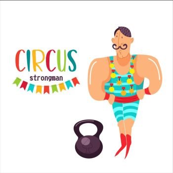 Circus. Circus artist. Strongman and kettlebell. Vector illustration isolated on white background.