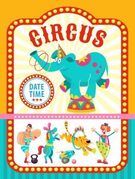 Circus artist. Circus animals. Poster of a circus show. Vector clipart. An invitation to a circus show. A trained circus elephant juggling hoops. The program shows a funny clown, a lion, a tiger jumping through a ring of fire, the horse, the strong man.