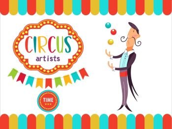 Circus. The circus poster, invitation, flyer. Vector illustration. Circus performance. Juggler with colored balls.