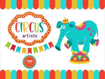 Circus. The circus poster, invitation, double-sided flyer. Vector illustration. Circus performance. Circus elephant balancing on a pedestal.