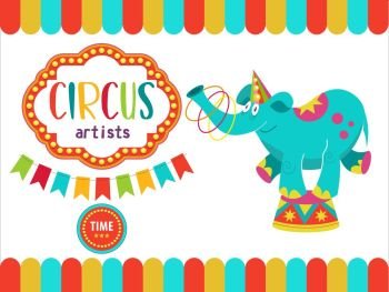 Circus. The circus poster, invitation, flyer. Vector illustration. Circus performance. Circus elephant juggling hoops.