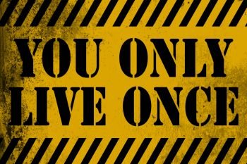You only live once sign yellow with stripes, 3D rendering. You only live once sign yellow with stripes