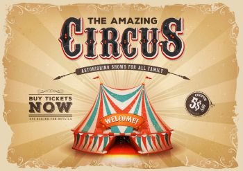 Vintage Old Circus Poster With Grunge Texture. Illustration of a retro and vintage circus poster background, with red and blue big top, elegant titles, grunge texture and floral patterns