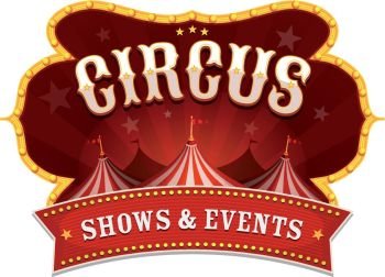 Circus Banner With Big Top. Illustration of a retro and vintage circus red poster badge, with marquee, big top, and sunbeams