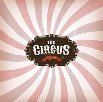 Circus Background With Grunge Texture. Illustration of a retro and vintage circus background, with banners and spiral sunbeams