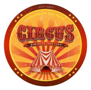 Circus Banner With Grunge Texture. Illustration of a retro and vintage classical circus banner, with grunge texture and sunbeams