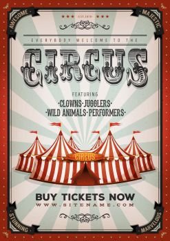 Vintage Circus Background. Illustration of retro and vintage circus poster background, with marquee, big top, elegant titles and grunge texture for arts festival events and entertainment background
