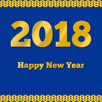Knit New Year Greeting Card. Vector illustration of seasonal greeting card. Knit blue background with golden text. Happy New Year knitwear. 2018 handmade decoration.