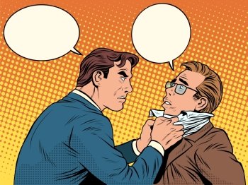 Conflict men fight quarrel businessman pop art retro style. Emotions and crime. The customer and the businessman with bubbles for text. Conflict men fight quarrel businessman