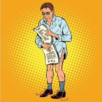 Retro businessman without pants because of taxes, pop art retro vector. Business and Finance, tax policy