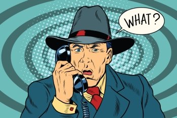 What Surprised retro businessman talking on the phone. Pop art vector illustration. What Surprised retro businessman talking on the phone