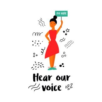 Vector illustration of protesting young woman holding a banner. Hand drawn image isolated on white background. Hear our voice text. Feminine concept. Woman power.. Vector illustration of woman holding a banner