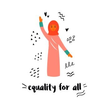 Vector illustration of protesting young muslim womanin hijab. Hand drawn image isolated on white background. Equality for all. Poster design. Vector illustration of a protesting muslim woman