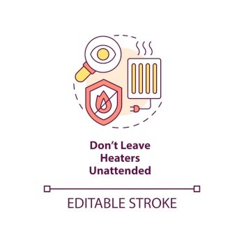 Dont leave heaters unattended concept icon. Heating safety. Fire protection abstract idea thin line illustration. Isolated outline drawing. Editable stroke. Arial, Myriad Pro-Bold fonts used. Dont leave heaters unattended concept icon