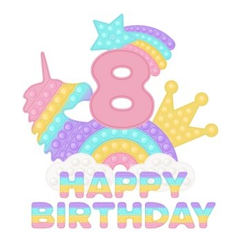 Happy 8th Birthday eight years pop it topper or sublimation print for t-shirt in style a fashionable silicone toy for fidgets. Pink number, unicorn, crown and rainbow toys in pastel colors. Vector illustration isolated. Happy 8th Birthday eight years pop it topper or sublimation print for t-shirt in style a fashionable silicone toy for fidgets. Pink number, unicorn, crown and rainbow toys in pastel colors. Vector illustration isolated.