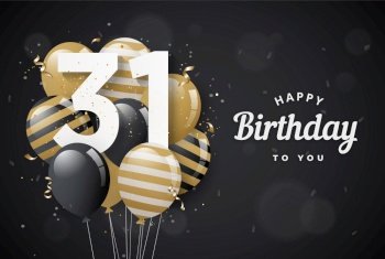Happy 31th birthday balloons greeting card black background. 31 years anniversary. 31th celebrating with confetti. 