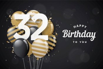 Happy 32th birthday balloons greeting card black background. 32 years anniversary. 32th celebrating with confetti. 