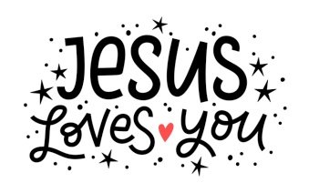 JESUS LOVES YOU. Motivation Quote. Christian religious calligraphy text Jesus love you. Black word on white background. Vector illustration with stars. Design for print on tee, card, poster, hoody.. JESUS LOVES YOU. Motivation Quote. Christian religious calligraphy text Jesus love you. Vector illustration