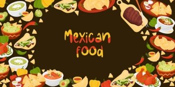Horizontal poster mexican food. Latin American dishs Quesadilla, Taco, guacamole with nachos, green Soup and Tomato Soup, Empanadas, Mexican Achiote Chicken on black background. Vector illustration