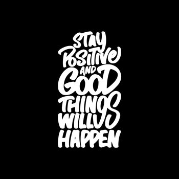 Stay positive and good things will happen quote Vector Image