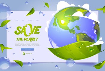 Save planet banner with Earth globe with clouds and green leaves. Vector landing page of ecology project of environment protection and care, nature conservation with cartoon illustration of planet. Save planet banner with Earth illustration