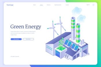 Green energy industry isometric landing page. Sustainable development concept with modern factory work on windmill turbines, solar panels and battery renewable power, environment 3d vector web banner. Green energy industry isometric landing page.