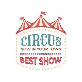 Circus retro logo. Festival performance vintage emblem design with striped tents and stars. Advertising invitation text. Recreation event isolated badge. Entertaining show label. Vector announcement. Circus retro logo. Festival performance vintage emblem with striped tents and stars. Advertising invitation text. Recreation event badge. Entertaining show label. Vector announcement