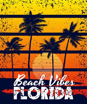 Poster Retro Florida Beach Vibes sunset print. Poster grunge palm tree silhouettes, typorgaphy. Vector illustration. Poster Retro Florida Beach Vibes sunset print. Poster grunge palm tree silhouettes