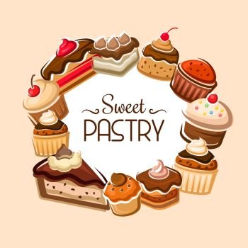 Cakes and cupcakes vector frame of sweet food, pastries and desserts design. Chocolate cake, muffin and cheesecake with vanilla cream, fruit pies, berry tart and cookies with sugar icing and sprinkles. Chocollate cake, cupcake, muffin and fruit pie