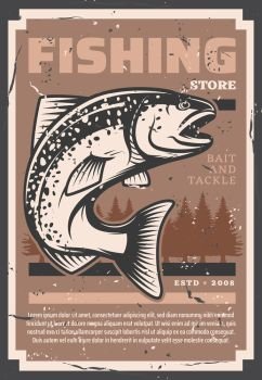 Salmon and trout fishing, fish catch and fisher equipment store retro vintage grunge poster. Vector fishery rods, tackles and lures, baits shop for river, sea and ocean fishing. Fishing store, salmon fish catch tackles and lures