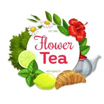 Herbal and flower tea, vector package design template. Black and green tea brew in teapot with flavors of healthy natural hibiscus, lemon and chamomile, mint and melissa with croissant. Herbal and flower tea with fruits and croissant