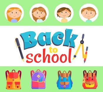 Back to school poster vector, pupils in frames set. Satchels with accessories and supplies for lessons, pen and pencil, rucksack of students children, kids with school objects. Back to School Kids with Satchels and Supplies