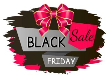 Black Friday autumn sale and discounts in shops. Promotional banner with ribbon bow and brush stroke. Isolated special offer for shoppers. Clearance and reduction of price in fall season vector. Black Friday Sale Promotional Banner with Bow
