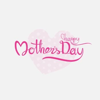 Happy Mother’s Day Calligraphy Background.Happy Mother’s Day Typographical Design Elements.Flat vector illustration