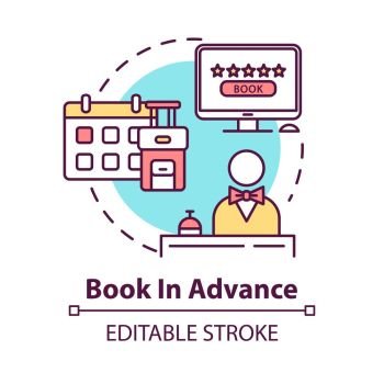 Book in advance concept icon. Ordering trip beforehand idea thin line illustration. Early accommodation, hotel reservation. Vector isolated outline RGB color drawing. Editable stroke