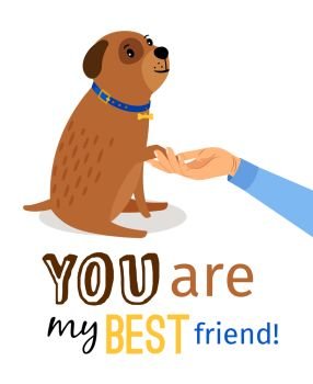 Human hand holding dogs paw. You are my best friend greeting card template, vector illustration. Human hand holding dogs paw