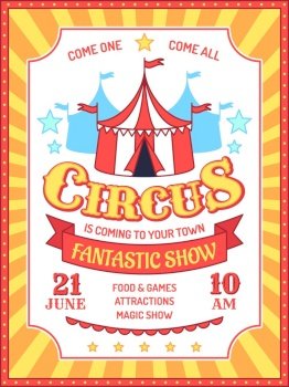 Circus poster. Fun fair event invitation, carnival performances announcement, circus tent and ad text retro banner vector background. Marquee with fantastic magic show, attractions, food and games. Circus poster. Fun fair event invitation, carnival performances announcement, circus tent and ad text retro banner vector background