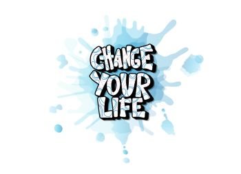 Change your life handwritten lettering with watercolor decoration. Poster vector template with quote. Color  illustration.