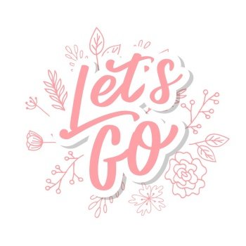 Hand lettering of motivational phrase ’Let’s go ’ Ink painted modern calligraphy. Vector hand typography. Isolated. Hand lettering of motivational phrase ’Let’s go ’ Ink painted modern calligraphy. Vector hand typography. Isolated on white.